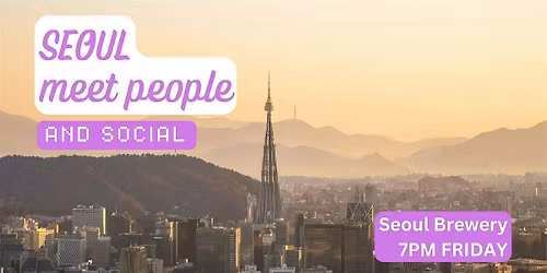Seoul Social and Language Exchange (Make New Friends) \u2728