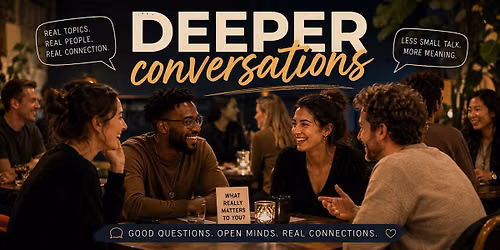 Deeper Conversations