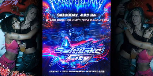 PERREO ELECTRICO: SALT LAKE CITY