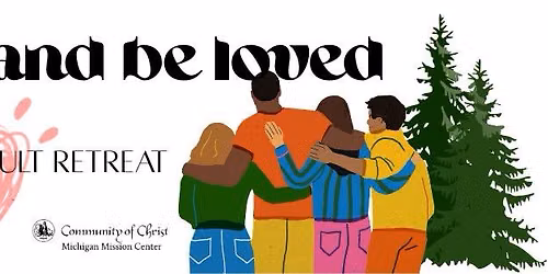 Young Adult Retreat - Love and Be Loved