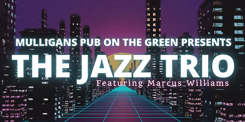 The Jazz Trio Featuring Marcus Williams