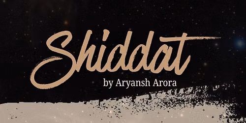Shiddat by Aryansh Arora