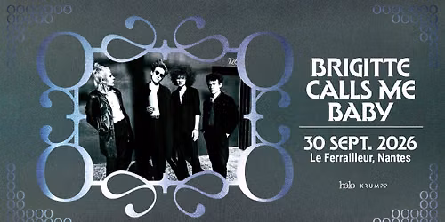 Brigitte Calls Me Baby en concert \u00e0 Nantes \u2022 Le Ferrailleur