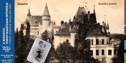 A budafoki T\u00f6rley-mauz\u00f3leum \u00e9p\u00edttet\u0151je: T\u00f6rley J\u00f3zsefn\u00e9 Sacell\u00e1ry Ir\u00e9n - Kissn\u00e9 Budai Rita el\u0151ad\u00e1sa 