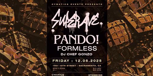 SUPERAVE.,  PANDO!, Formless & Dj Chef Gonzo