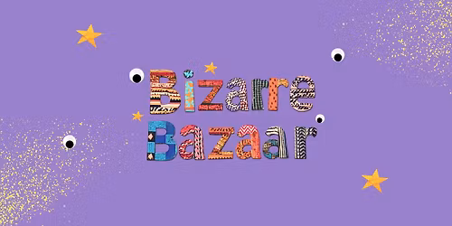 Bizarre Bazaar!