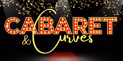 Cabaret & Curves: We're Back!