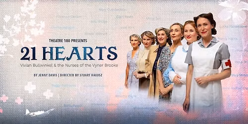 21 Hearts: Vivian Bullwinkel and the Nurses of the Vyner Brooke | SOLD OUT
