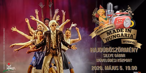 MADE IN HUNG\u00c1RIA - rock'n roll musical - HAJD\u00daB\u00d6SZ\u00d6RM\u00c9NY