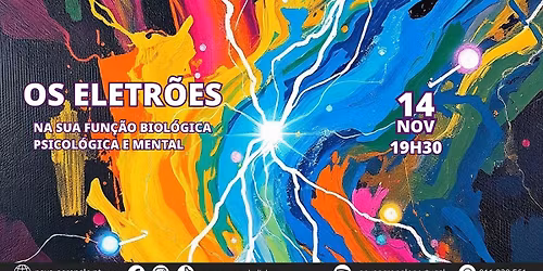 Confer\u00eancia | "Os eletr\u00f5es na sua fun\u00e7\u00e3o biol\u00f3gica, psicol\u00f3gica e mental"