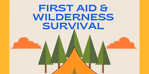 First Aid & Wilderness Survival (Ages 8-14 years)
