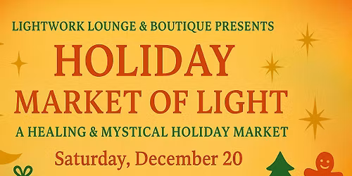 \ud83c\udf84\u2728 Holiday Market of Light \u2728\ud83c\udf84