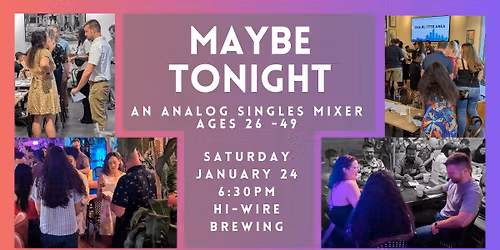 Maybe Tonight: An Analog Singles Mixer (26 - 49)