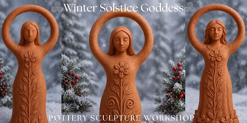 Winter Solstice Goddess Pottery Sculpture Workshop