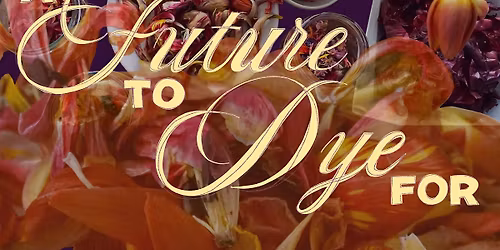 a Future to Dye for