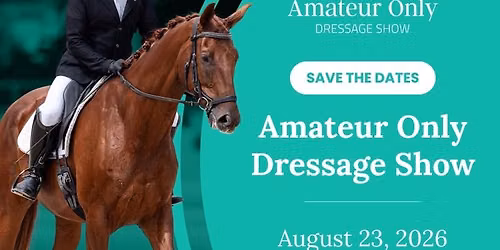 Amateur (and Junior) Only Dressage Show
