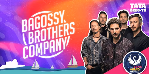 Bagossy Brothers Company II V\u00edz, Zene, Vir\u00e1g Fesztiv\u00e1l II Tata 