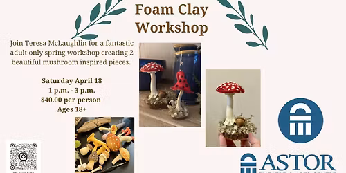 Foam Clay Mushroom Workshop