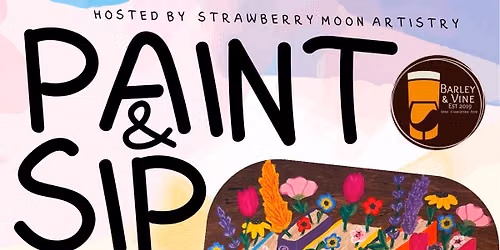 \ud83d\udc90\ud83d\udcdaBlooming Books Paint & Sip - Barley & Vine