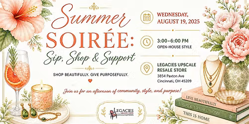 Summer Soir\u00e9e: Sip, Shop & Support at Legacies Upscale Resale Store