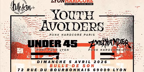 YOUTH AVOIDERS + UNDER 45 + ZWE\u00cfHANDER @Bulle de Son - Lyon
