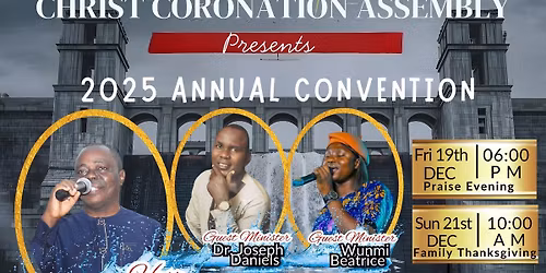 CHRIST CORONATION ASSEMBLY 2025 ANNUAL CONVENTION 
