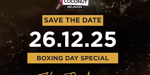 Pink Coconut Reunion (Boxing Day Special) 2025