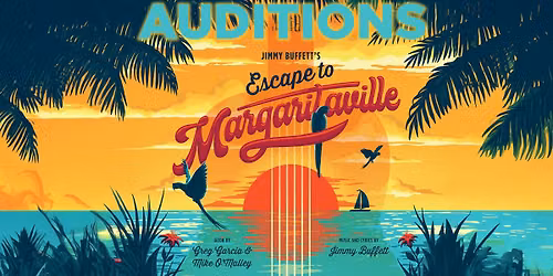 Auditions! Escape to Margaritaville at DCT