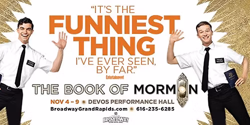 BROADWAY GRAND RAPIDS, OFFICIAL EVENT- The Book of Mormon