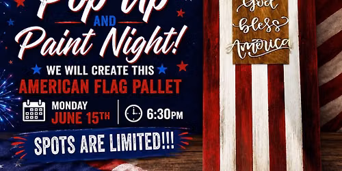 Pop Up & Paint Night - American Flag Pallet \ud83c\uddfa\ud83c\uddf8 