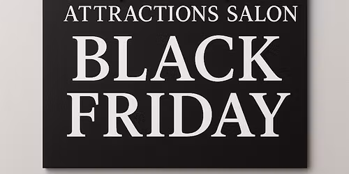 Attractions Salon Black Friday Event 