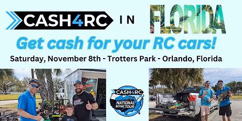 Cash4RC in Florida!  Fall 2025 - Sell your RC Cars to Cash4RC - Orlando, Florida