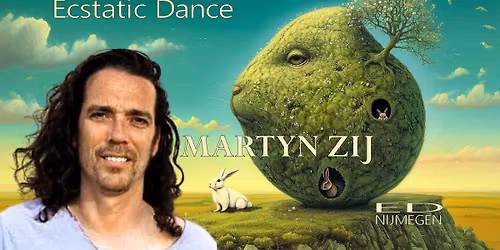 Ecstatic Dance Nijmegen \u2502 DJ MARTYN ZIJ \u2502 13\/12