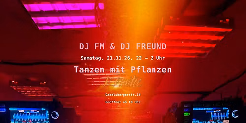 Tanzen mit Pflanzen: DJ FM & DJ FREUND im Komitee