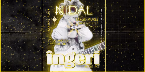 Nidal \u2022 Lansare de album: "\u00cengeri" \u2022 Targu-Mures \u2022 Antigalerie Cactus \u2022 23 octombrie