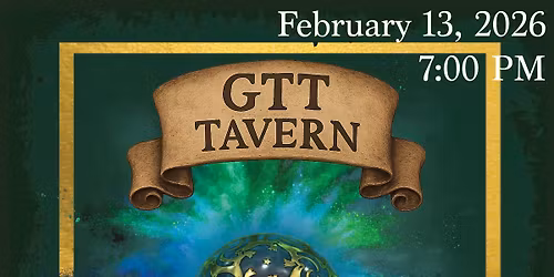 GTT Tavern: A Night of Comedy, Chaos, and Adventure