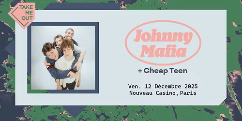 Take Me Out : Johnny Mafia + Cheap Teen en concert au Nouveau Casino, Paris