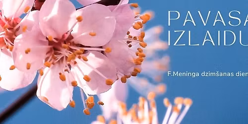 Pavasara izlaidums F.Meninga dzim\u0161anas dien\u0101