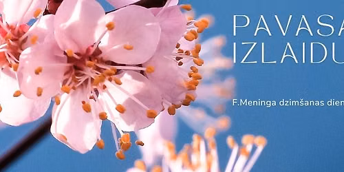 Pavasara izlaidums F.Meninga dzim\u0161anas dien\u0101
