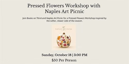 Pressed Flowers Workshop III hosted by Naples Art Picnic and Books on Third