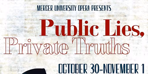 Mercer University Opera presents Public Lies, Private Truths