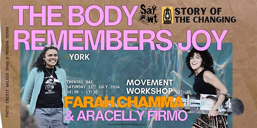 The Body Remembers Joy: Movement workshop (Farah Chamma & Aracelly Firmo)