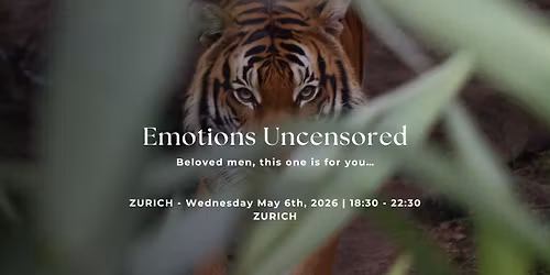 Emotions Uncensored ~ Zurich