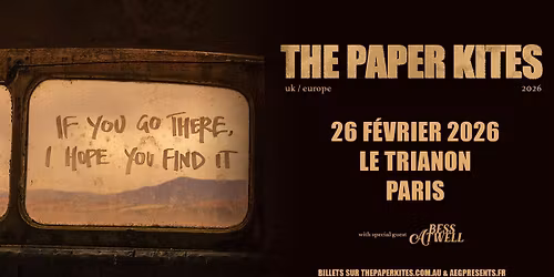 The Paper Kites \u2022 Le Trianon, Paris \u2022 26 f\u00e9vrier 2026