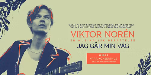 Viktor Nor\u00e9n | En musikalisk ber\u00e4ttelse \u2013 Jag g\u00e5r min v\u00e4g | Vara