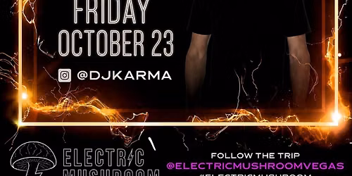 DJ KARMA AT ELECTRIC MUSHROOM ( HIP HOP, TOP 40 & LATIN )