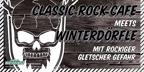 Classic Rock Caf\u00e9 meets WInterd\u00f6rfLE -Miit Rockiger Gletscher Gefahr
