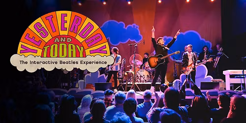 Yesterday And Today: The Interactive Beatles Experience