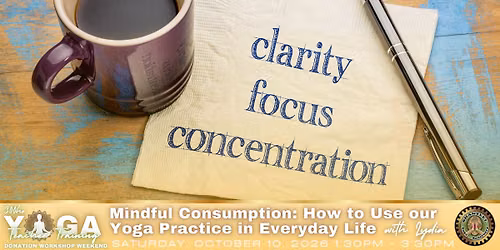 Mindful Consumption: How to Use our Yoga Practice in Everyday Life