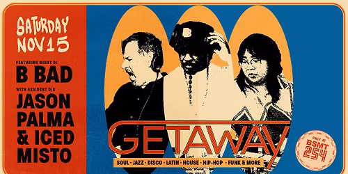 GETAWAY: Jason Palma & Iced Misto with a special guest B Bad